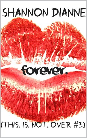 Forever. (This. Is. Not. Over. #3)
