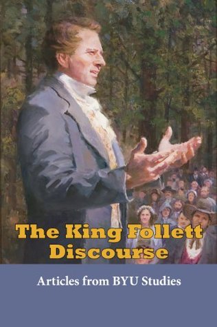 The King Follett Discourse (Kindle Edition)