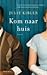 Kom naar huis by Julie Kibler