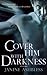 Cover Him with Darkness