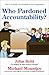 Who Pardoned Accountability? by John Britt