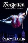 Forgotten (The Transformed, #3)