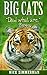 Big Cats: Book for Kids With Amazing Tiger, Lion, Cougar, Cheetah and Jaguar pictures (Dad What Are 4)