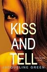 Kiss and Tell by Jacqueline Green