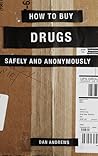 How to Buy Drugs Safely and Anonymously How to Buy Drugs Safely and Anonymously