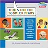 Tools for the Toddler Years: Parenting support for the time-crunched, always interrupted, mobile, multi-tasking parents of toddlers
