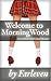 Welcome to MorningWood: A C...