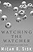 Watching the Watcher