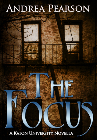 The Focus (a Katon University Novelette)