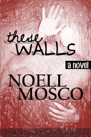These Walls (Rock Star Book 1)