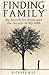 Finding Family: My Search for Roots and the Secrets in My DNA