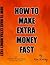 How to Make Extra Money Fast