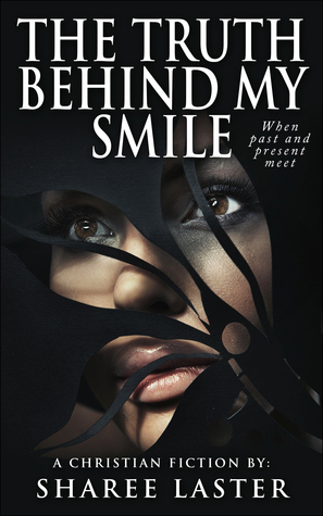 The Truth Behind My Smile: When past and present meet (Novelette)
