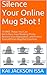 Silence Your Online Mug Shot! 10 Free Things You Can Do to Bu... by Kai Jackson Issa