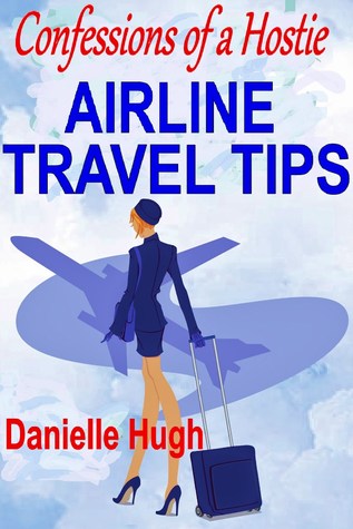 Confessions of a Hostie: Airline Travel Tips (ebook)