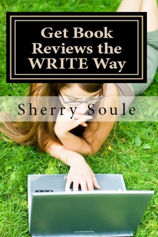 How to Get Book Reviews the WRITE Way: A Foolproof Guide to Marketing Your Fiction: Fiction Writing Tools