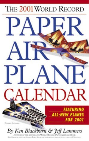 The World Record Paper Airplane 2001 Calendar (Misc. Supplies)