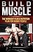 Build Muscle: The Workout P...