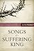 Songs of a Suffering King: ...