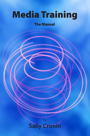 Media Training: The Manual