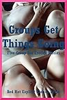 Groups Get Things Going: Five Group Sex Erotica Stories
