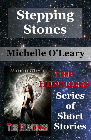 Stepping Stones: The Huntress Series of Short Stories (ebook)