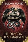 El dragón de su majestad by Naomi Novik