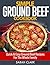 Simple Ground Beef Cookbook Quick & Easy Ground Beef Recipes ... by Sarah   Clark