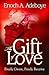 The Gift of Love: Freely Given, Freely Receive