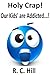 Holy Crap! Our Kids' are Addicted...! by R.C.  Hill