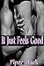It Just Feels Good - Bi Group Male on Male Erotica by Piper Black
