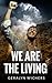 We are the Living