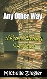 Any Other Way by Michelle Ziegler