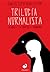 Trilogía normalista. Hijuna. La fábrica. Camarada
