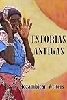 Estórias Antigas by Mozambican Writers Estórias Antigas by Mozambican Writers