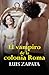 El vampiro de la colonia Roma by Luis Zapata