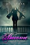 Become by Ali Cross Become by Ali Cross