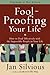 Foolproofing Your Life:  How to Deal Effectively with the Impossible People in Your Life