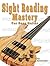 Sight Reading Mastery for Bass Guitar: Learn to read music the right way. (Learn how to play bass)