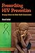Prescribing HIV Prevention: Bringing Culture into Global Health Communication (Critical Cultural Studies in Global Health Communication) (Volume 1)