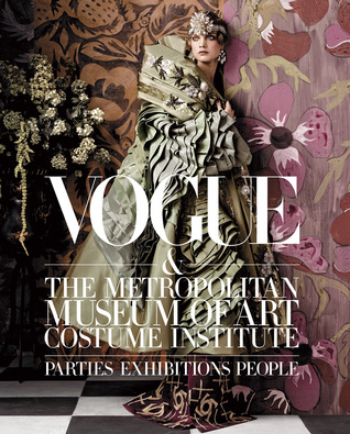 Vogue and The Metropolitan Museum of Art Costume Institute: Parties, Exhibitions, People (Hardcover)