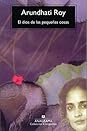 El dios de las pequeñas cosas by Arundhati Roy