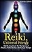 Reiki, Universal Energy: Self-Healing Guide To The Spiritual Practice, Palm Healing, And Energy Therapy (Chakra, Spiritual Healing, Palm Healing)