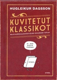 Kuvitetut klassikot – Maailmankirjallisuuden helmiä Hugleikurin tapaan