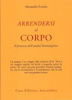 Arrendersi al corpo - il processo dell'analisi bioenergetica