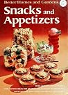 Better homes and gardens snacks and appetizers (Better homes and gardens books) Better homes and gardens snacks and appetizers (Better homes and gardens books)