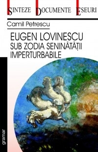 Eugen Lovinescu sub zodia seninătăţii imperturbabile