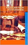 A Postcard from Cottonwood A Postcard from Cottonwood