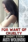 For Want of Cruelty: a short story (Overhill) For Want of Cruelty: a short story (Overhill)