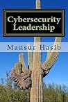 Cybersecurity Leadership by Mansur Hasib